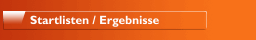 Startlisten / Ergebnisse